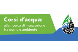 Corsi d'acqua: alla ricerca di integrazione fra uomo e ambiente